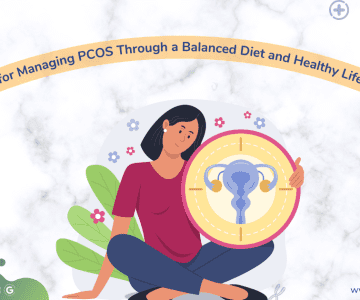 Managing PCOS Through Diet and Lifestyle: Tips for a Healthier You