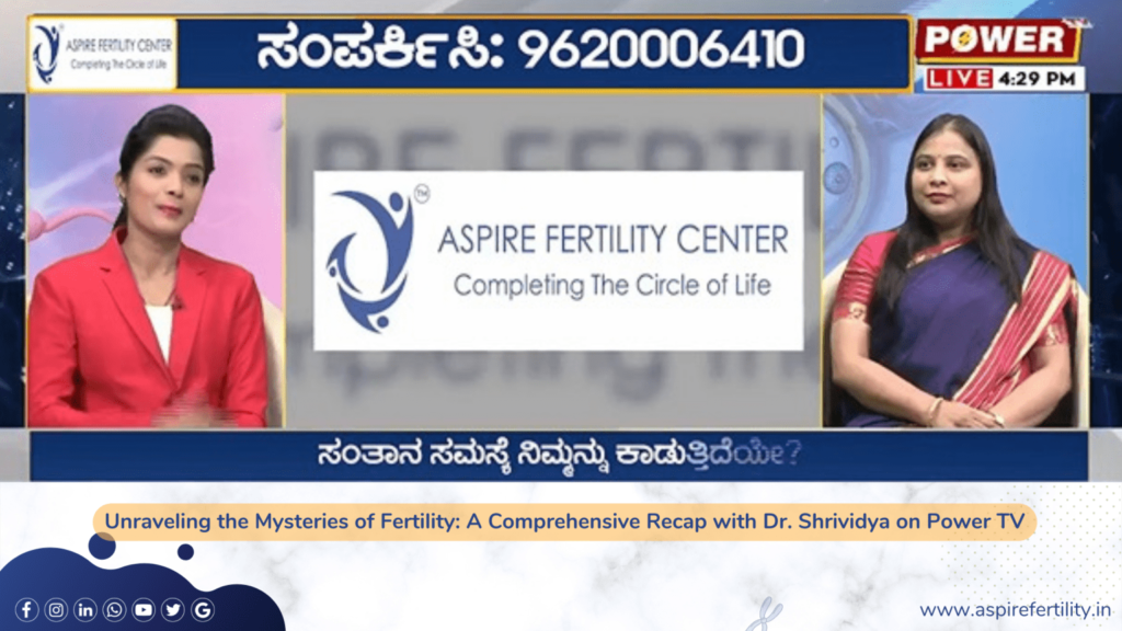 Unraveling the Mysteries of Fertility for Men & Women: A Comprehensive Recap with Dr Shrividya on Power TV